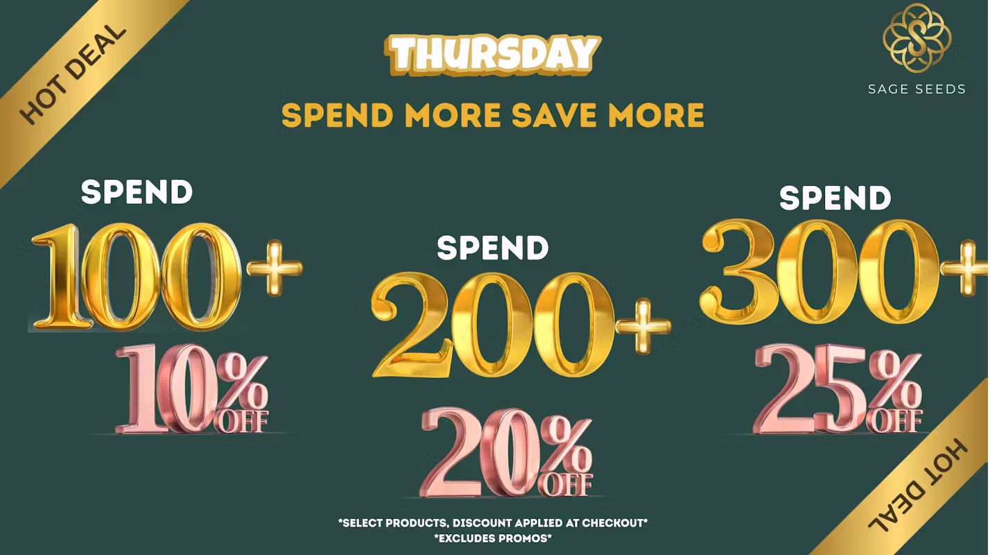 Promotional graphic for Sage Seeds dispensary offering discounts: Spend $100 for 10% off, $200 for 20% off, and $300 for 25% off, with "Thursday" highlighted and "Hot Deal" banner.