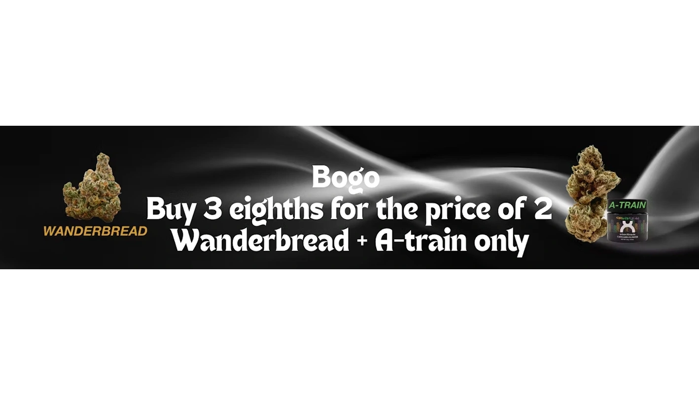 BOGO promotion for cannabis products featuring "Wanderbread" and "A-Train," with text highlighting "Buy 3 eighths for the price of 2."
