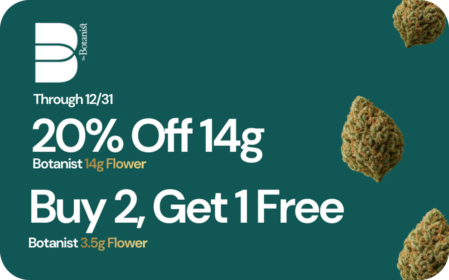 Promotional graphic for Botanist cannabis products featuring text about 20% off 14g flower and a Buy 2, Get 1 Free offer on 3.5g flower, with cannabis buds displayed on a green background.