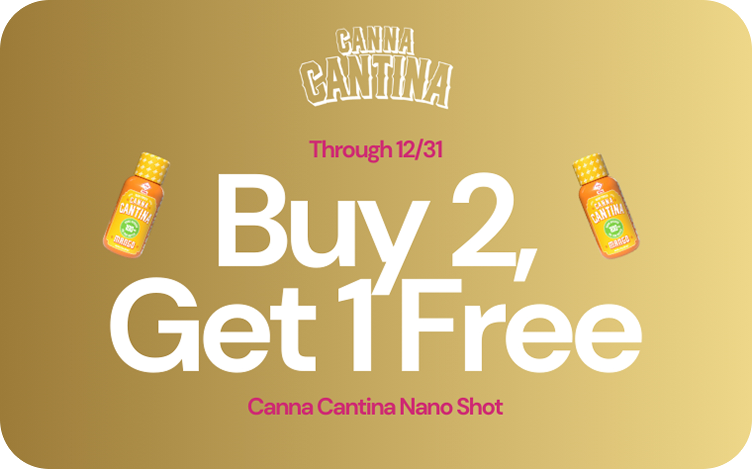 Canna Cantina promotional graphic featuring "Buy 2, Get 1 Free" offer for Canna Cantina Nano Shot, with vibrant orange bottle and gold background, highlighting cannabis product deals at Sage Seeds dispensary.
