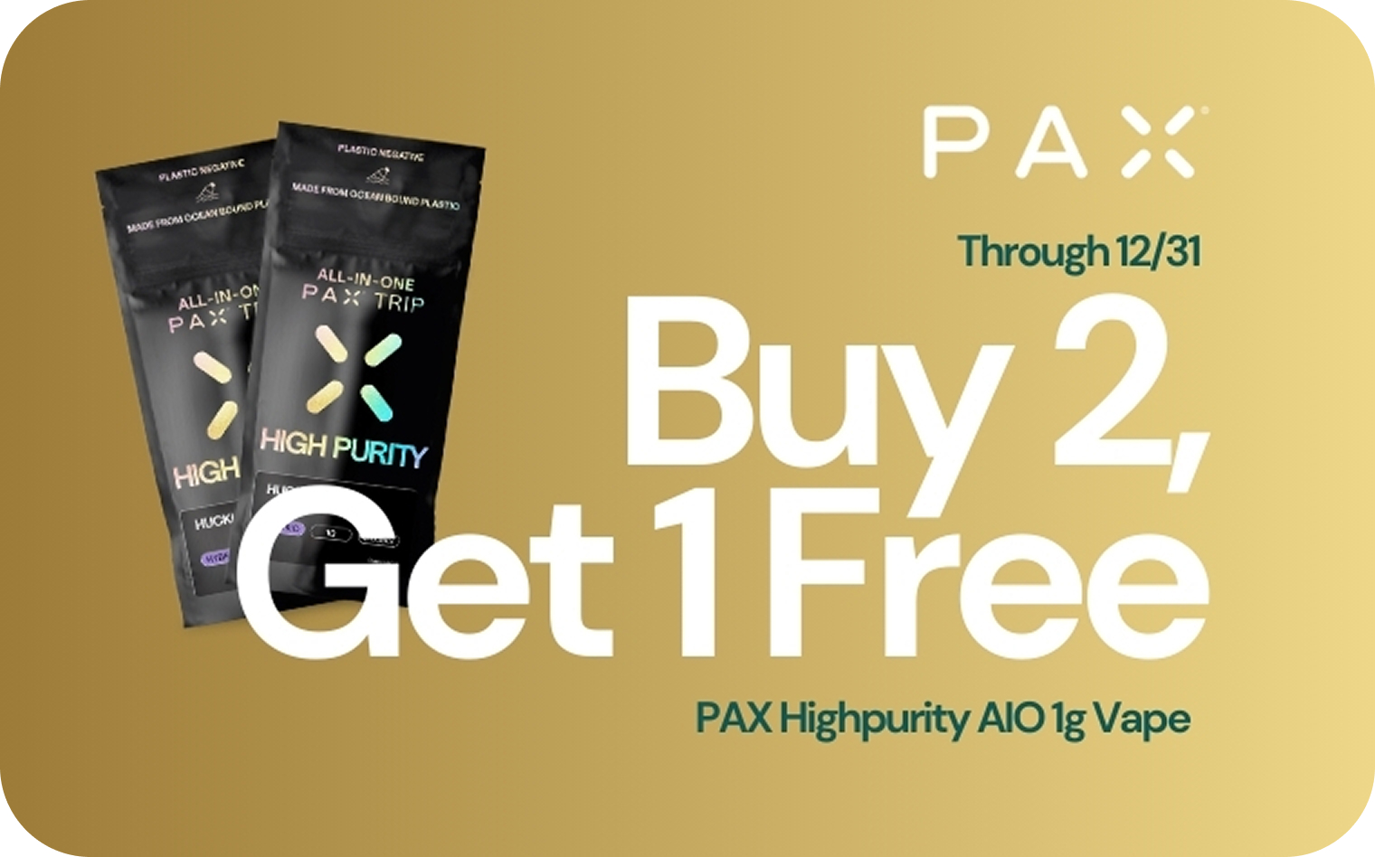 PAX Highpurity AIO 1g vape promotion featuring "Buy 2, Get 1 Free" offer on a gold background, highlighting eco-friendly packaging.