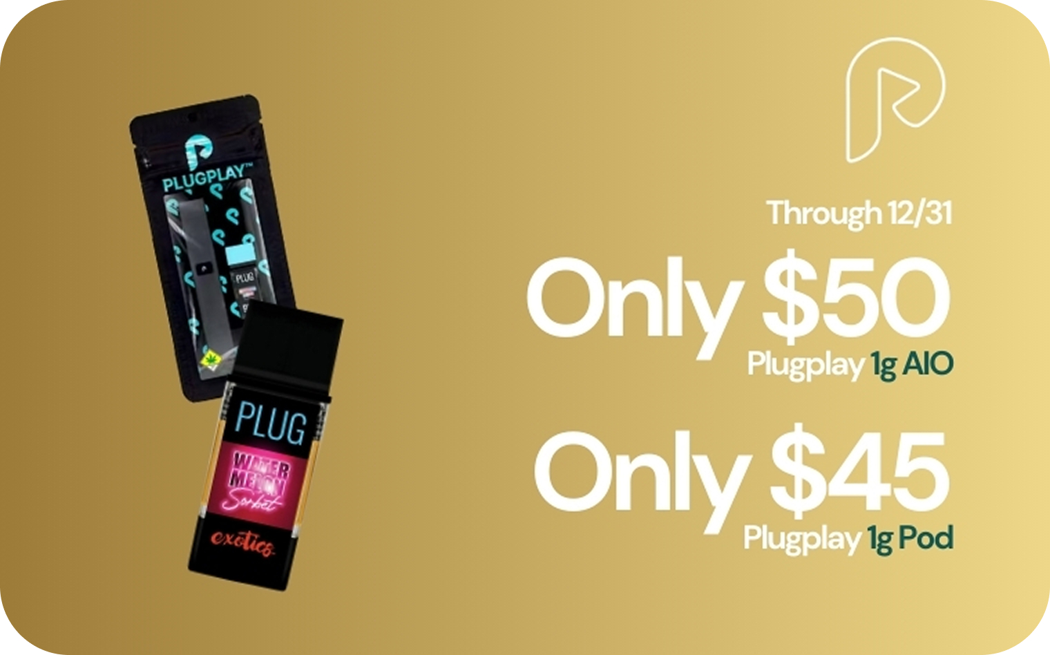 Plugplay cannabis products promotion featuring a 1g AIO and 1g Pod with pricing details against a gold background.